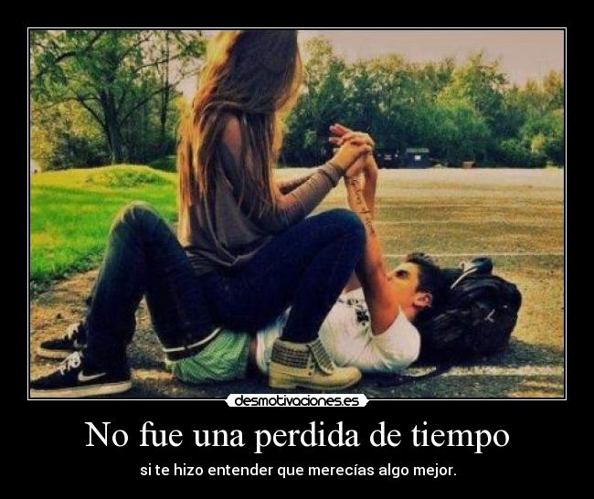 No fue una perdida de tiempo -