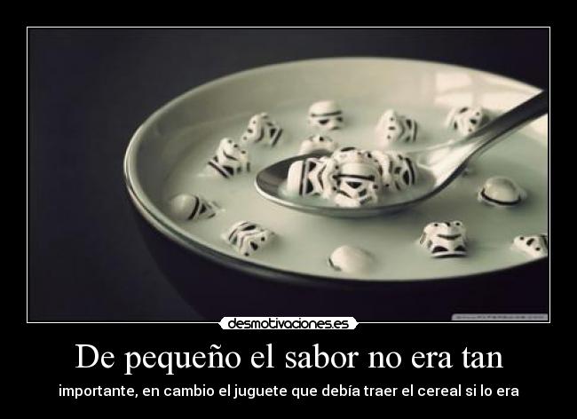 De pequeño el sabor no era tan - 