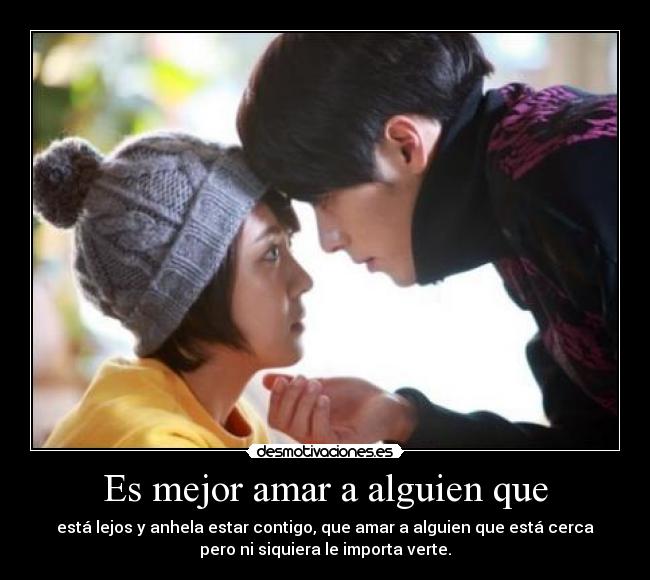 Es mejor amar a alguien que - 