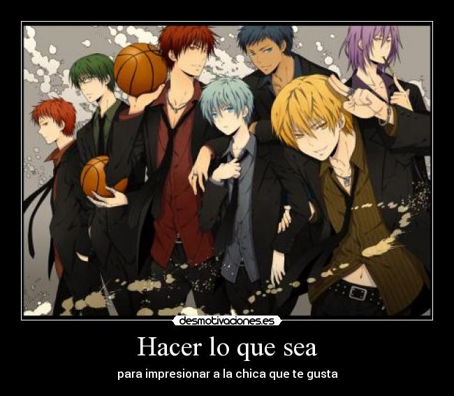 Hacer lo que sea - para impresionar a la chica que te gusta