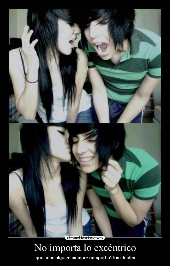 No importa lo excéntrico - que seas alguien siempre compartirá tus ideales