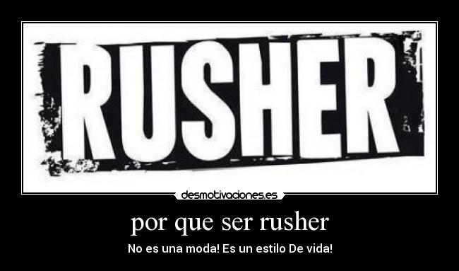 por que ser rusher -