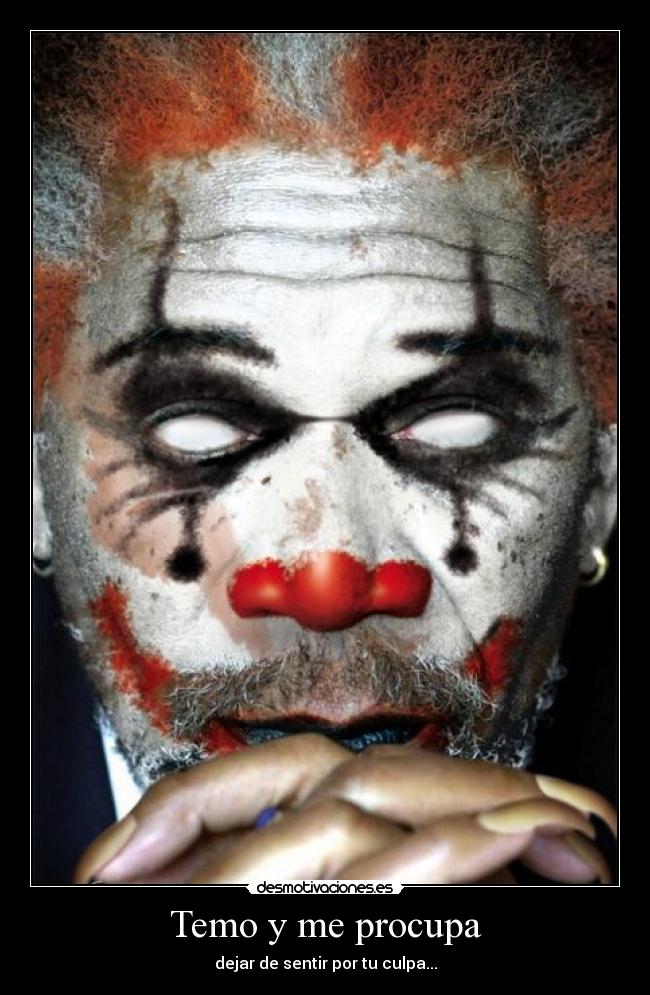 Temo y me procupa - dejar de sentir por tu culpa...