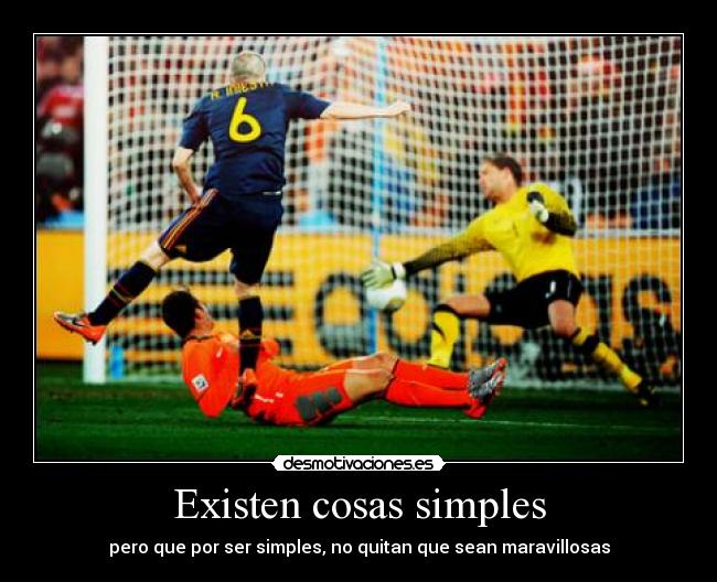 Existen cosas simples - pero que por ser simples, no quitan que sean maravillosas