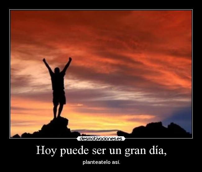 Hoy puede ser un gran día, - 