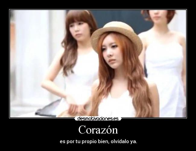 Corazón - es por tu propio bien, olvídalo ya.
