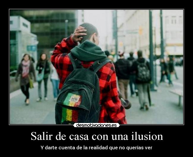 Salir de casa con una ilusion - 