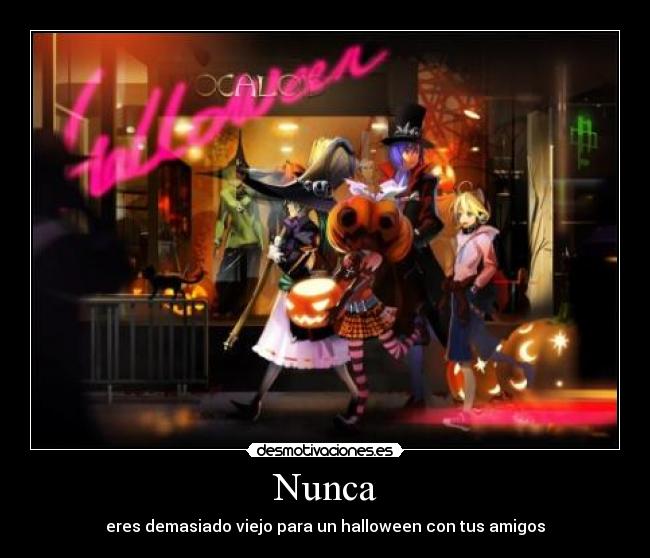 Nunca - eres demasiado viejo para un halloween con tus amigos