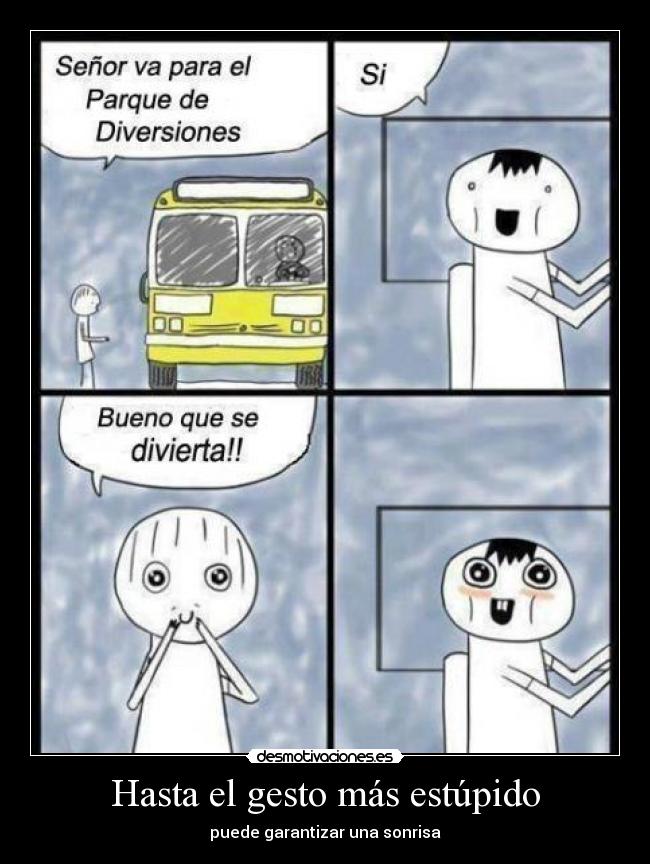 Hasta el gesto más estúpido - 