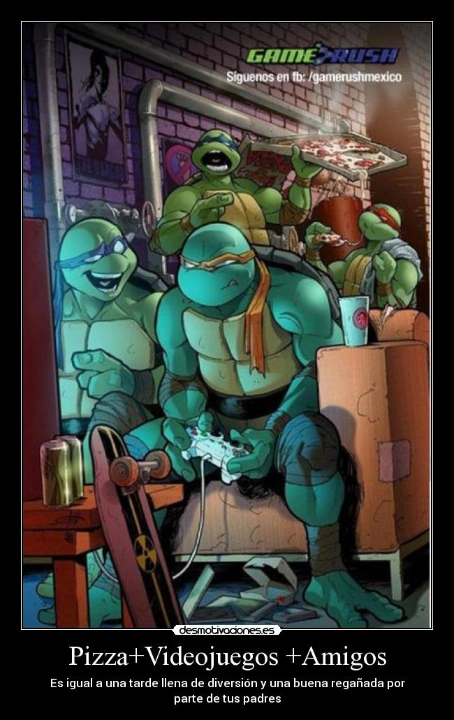 Pizza+Videojuegos +Amigos - Es igual a una tarde llena de diversión y una buena regañada por parte de tus padres