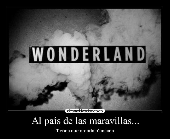 Al país de las maravillas... - 