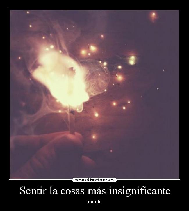 Sentir la cosas más insignificante - magía