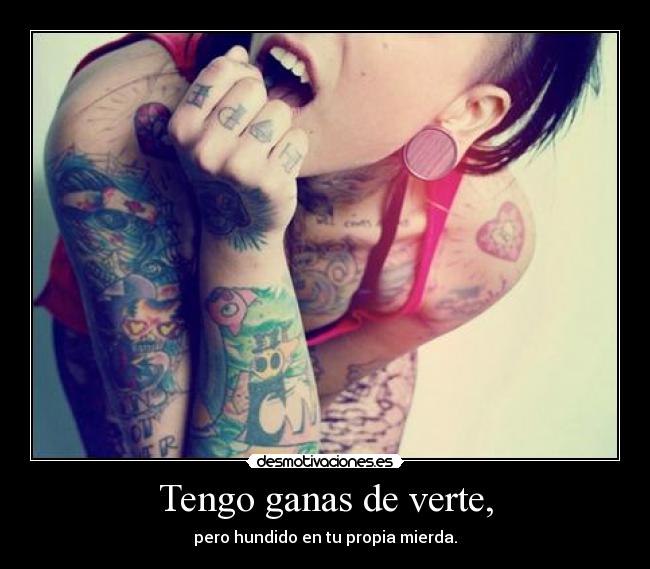 Tengo ganas de verte, -