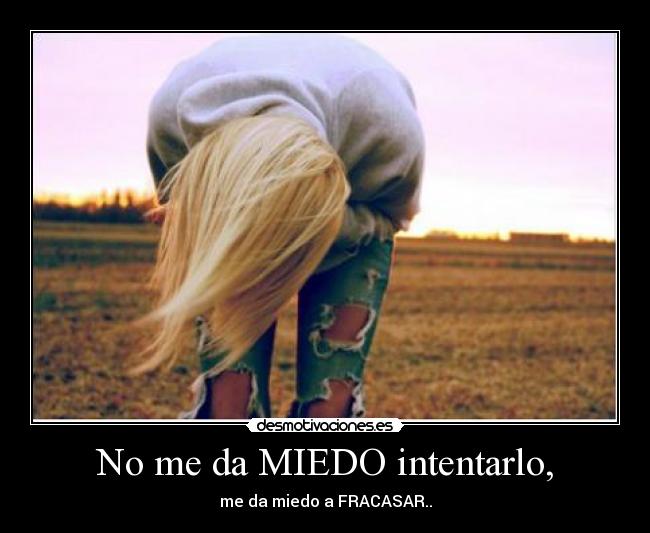 carteles miedo que fina gentel eres una hdp vengas despues arrastrandote pta desmotivaciones