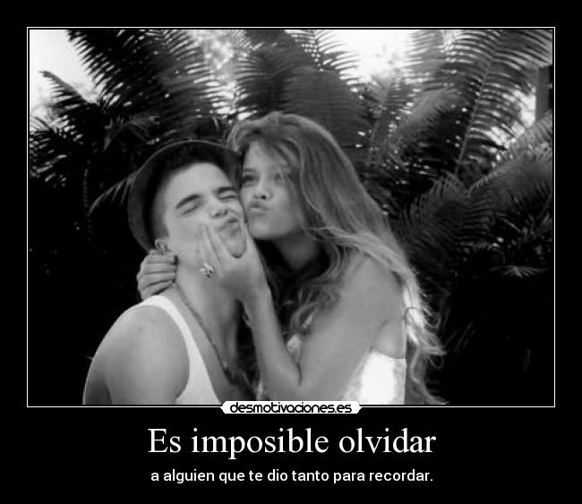 Es imposible olvidar - 