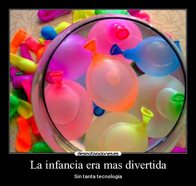 La infancia era mas divertida -