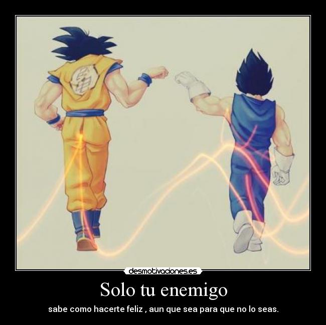 carteles enemigo goku vegeta dragon bal felicidad enemigos hubi desmotivaciones