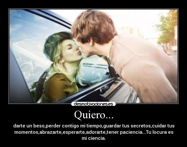 Quiero... -