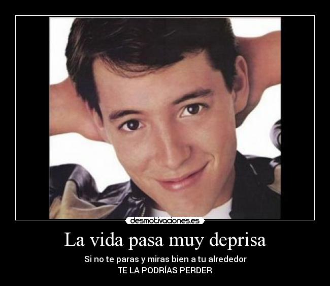 La vida pasa muy deprisa - 