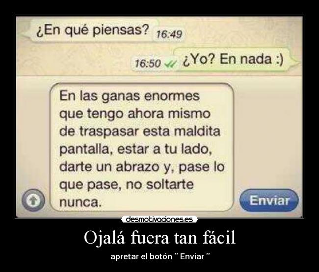 Ojalá fuera tan fácil - apretar el botón  Enviar 