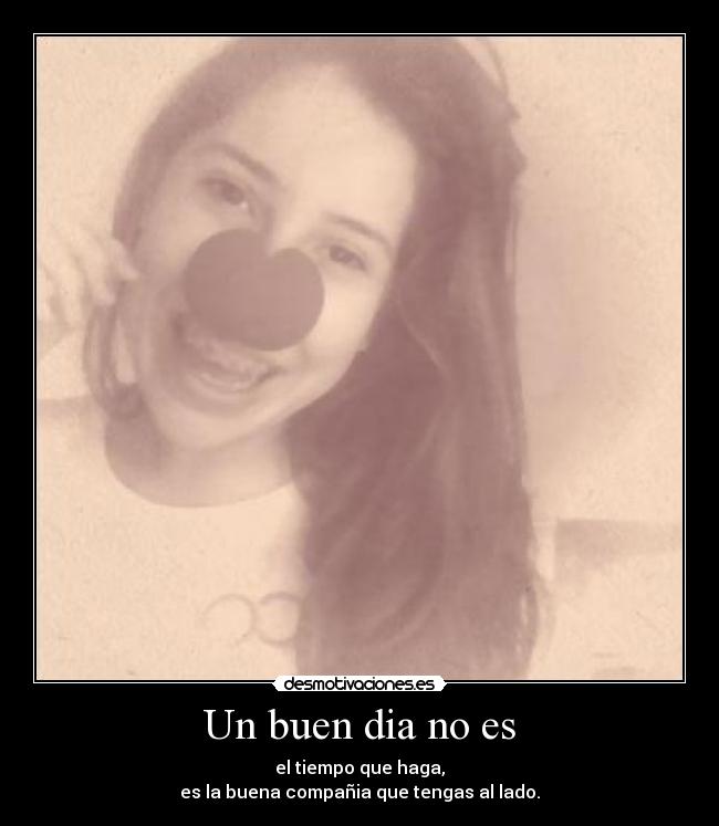 Un buen dia no es - 