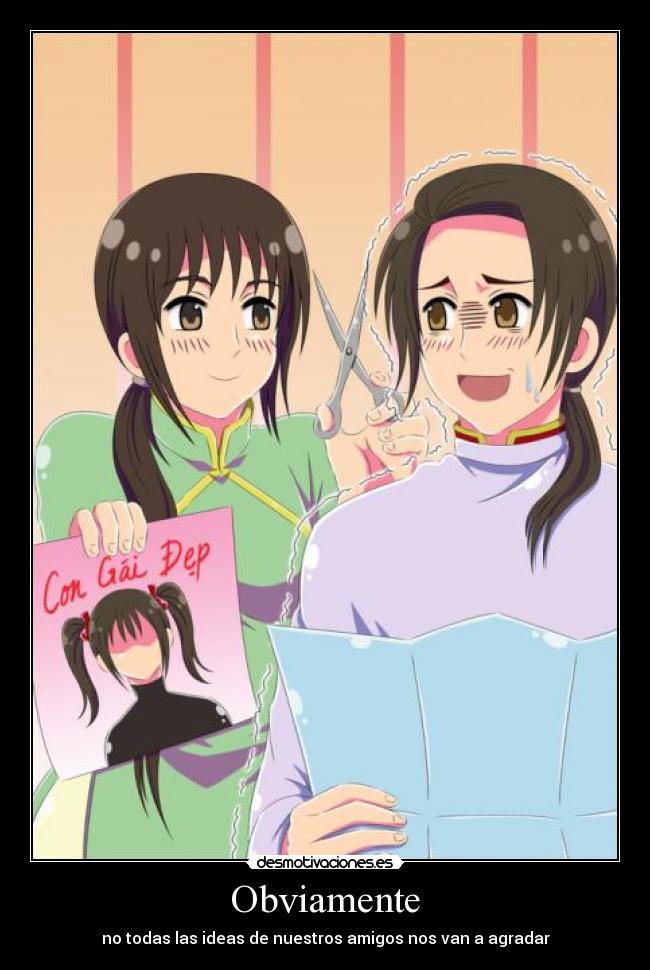 Obviamente - no todas las ideas de nuestros amigos nos van a agradar