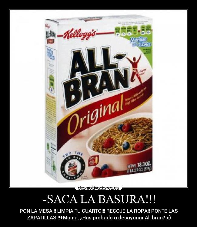 -SACA LA BASURA!!! -