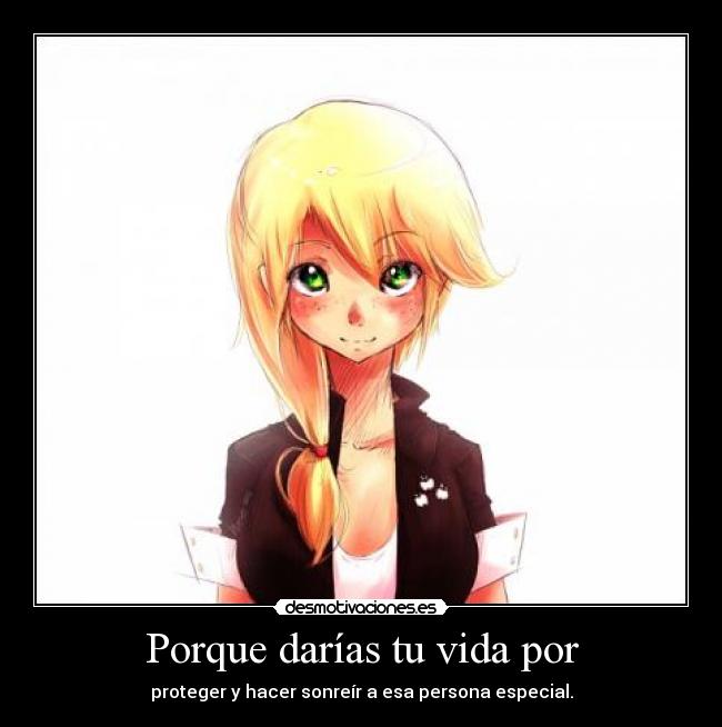 Porque darías tu vida por - 