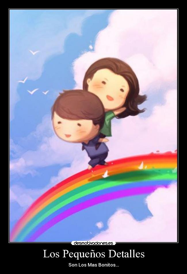 Los Pequeños Detalles - Son Los Mas Bonitos...