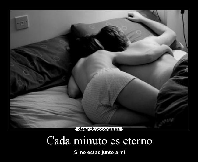 Cada minuto es eterno -