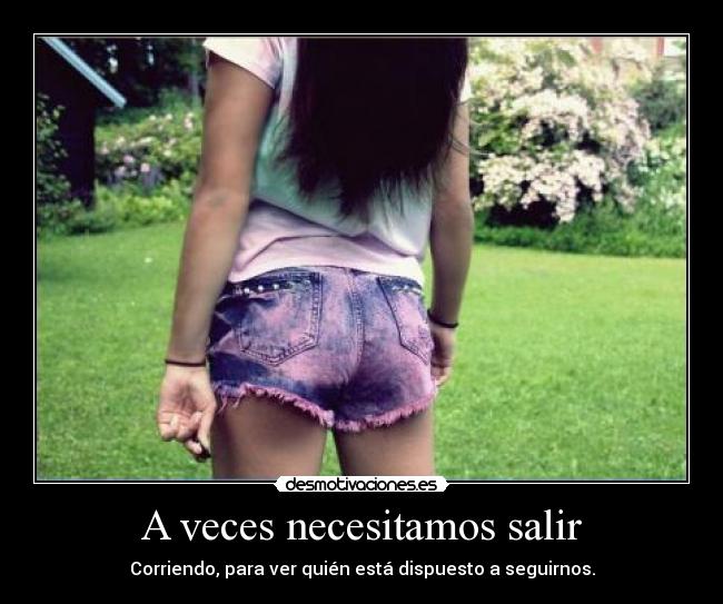 A veces necesitamos salir -