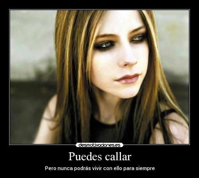 Puedes callar - Pero nunca podrás vivir con ello para siempre