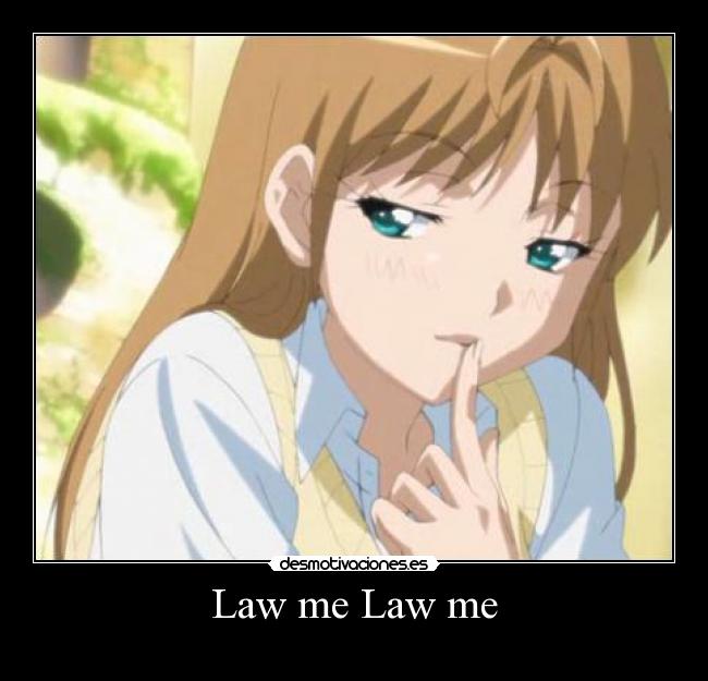 Law me Law me - 