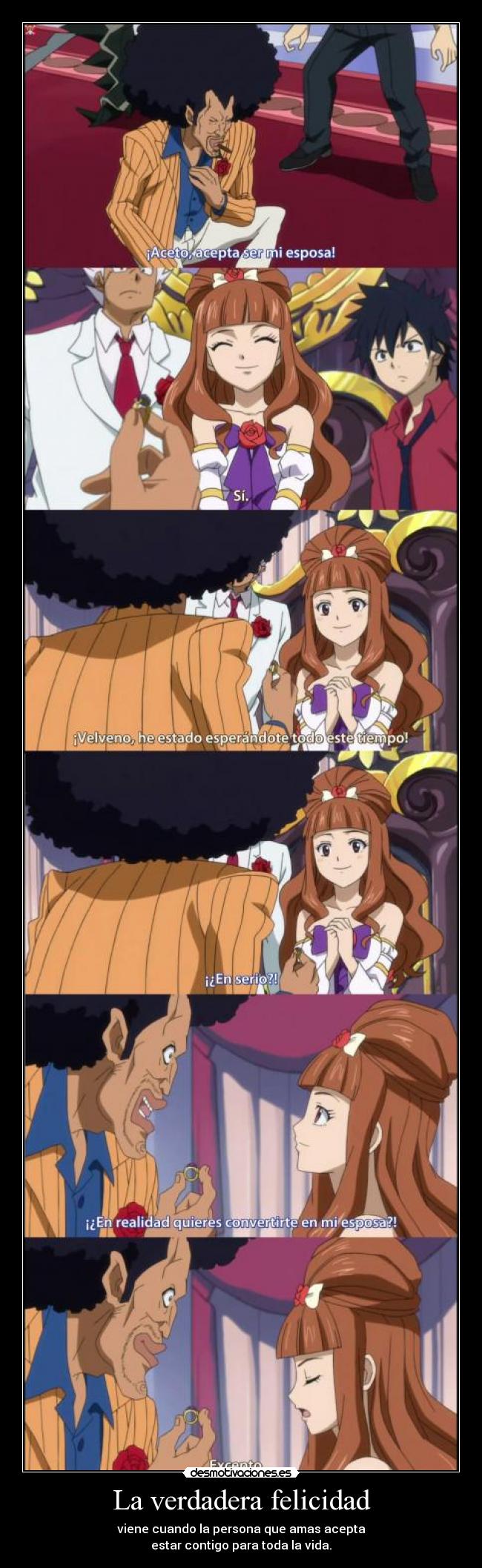 La verdadera felicidad - viene cuando la persona que amas acepta
estar contigo para toda la vida.