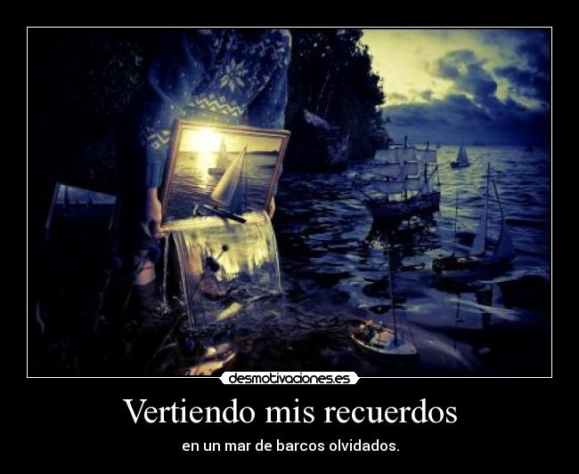 Vertiendo mis recuerdos - 