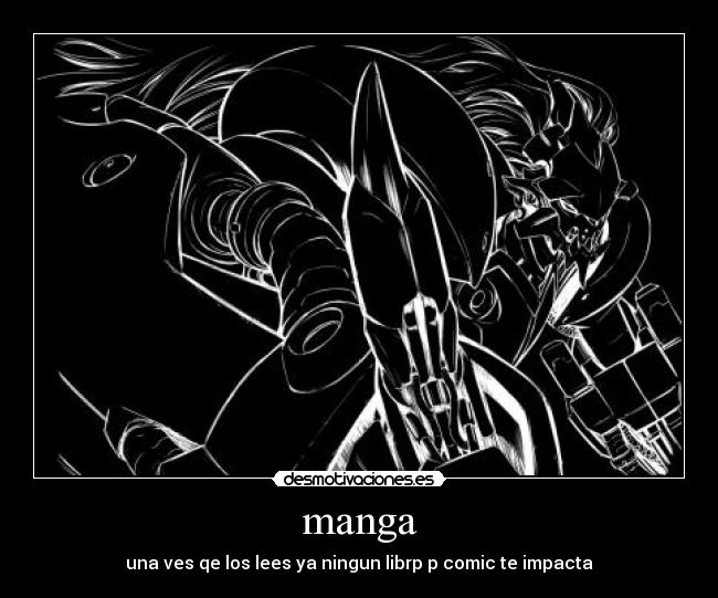 manga - una ves qe los lees ya ningun librp p comic te impacta