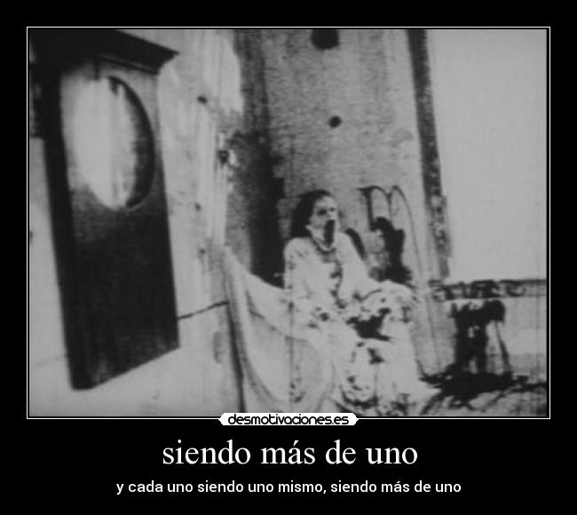 siendo más de uno - y cada uno siendo uno mismo, siendo más de uno