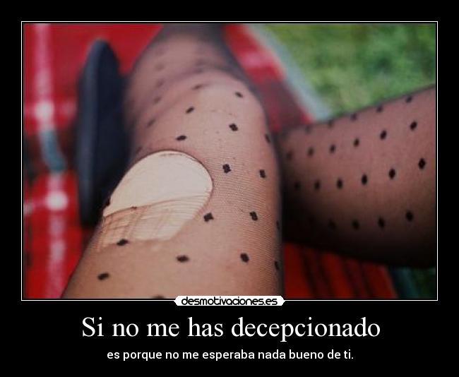 Si no me has decepcionado - 