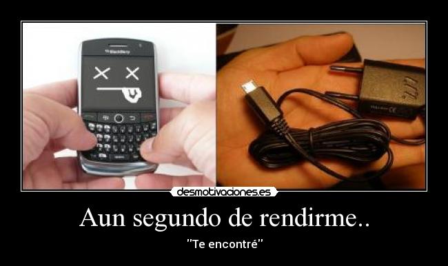 Aun segundo de rendirme.. - Te encontré