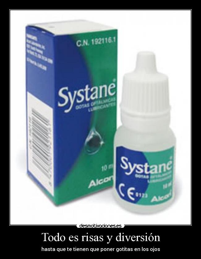 Todo es risas y diversión - hasta que te tienen que poner gotitas en los ojos