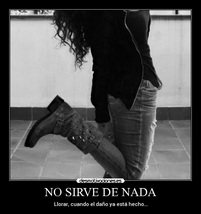 NO SIRVE DE NADA -