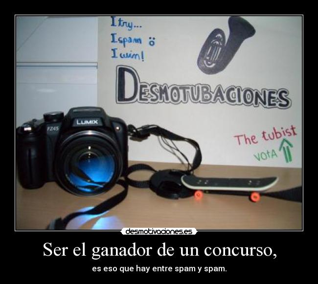 Ser el ganador de un concurso, - es eso que hay entre spam y spam.