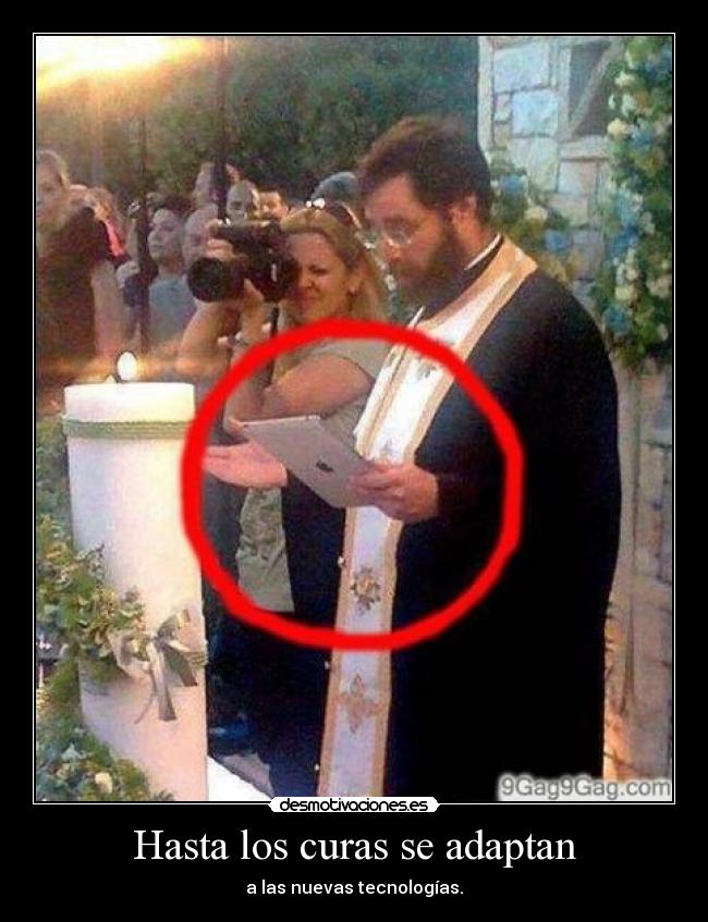 Hasta los curas se adaptan - a las nuevas tecnologías.