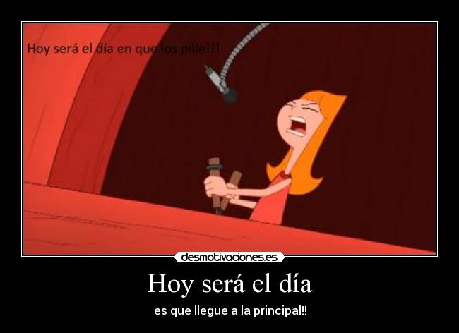 carteles phineas ferb candash principal desafio dias dia desmotivaciones