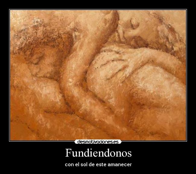 Fundiendonos -