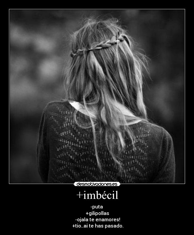 +imbécil -