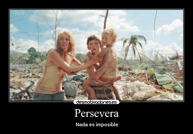 Persevera - Nada es imposible