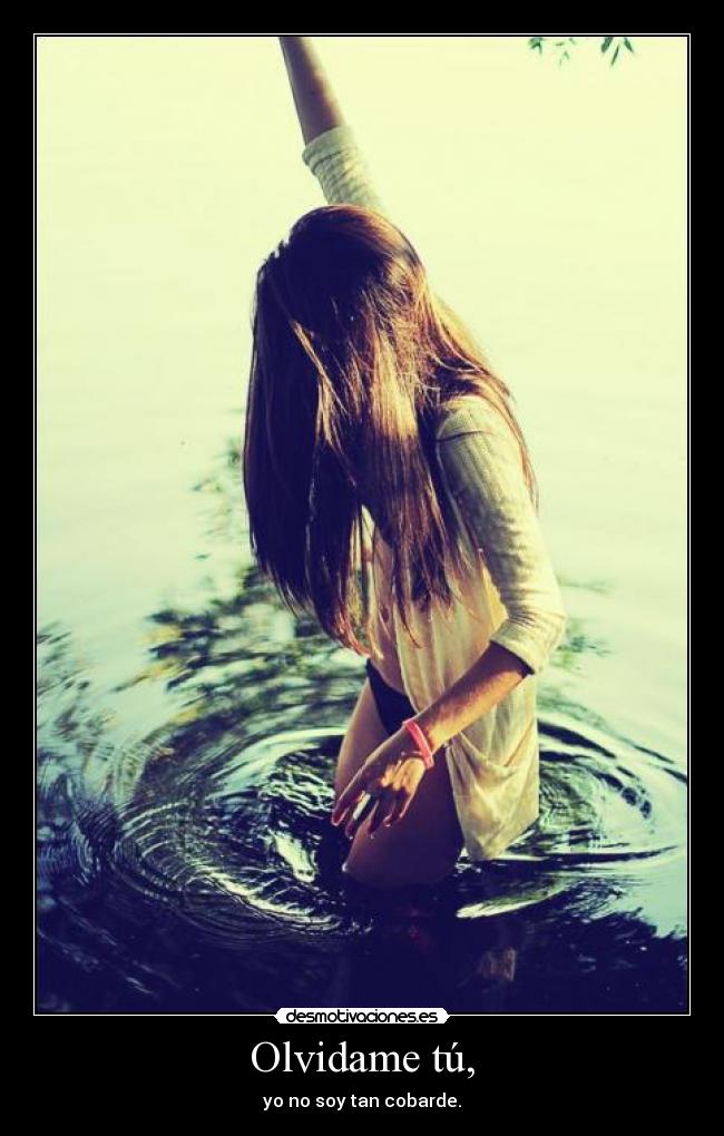 Olvidame tú, - 