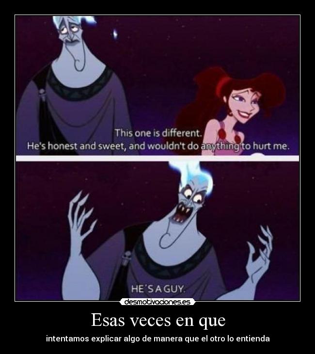 Esas veces en que - intentamos explicar algo de manera que el otro lo entienda