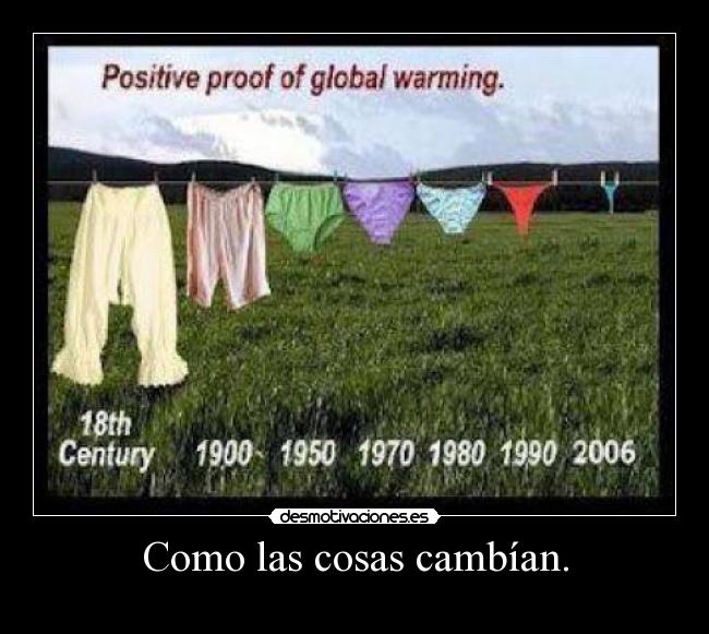 Como las cosas cambían. -